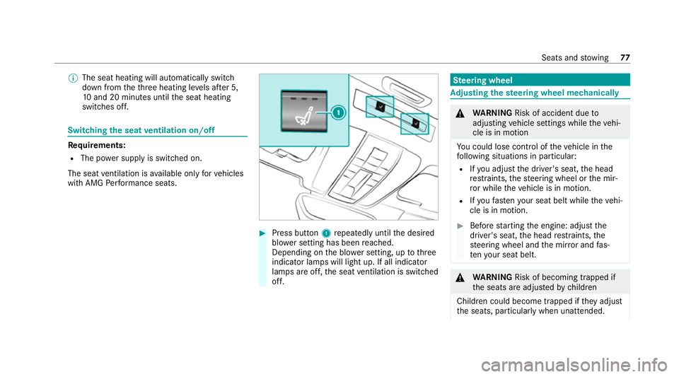 MERCEDES-BENZ AMG GT COUPE 2020 Owners Manual %
The seat heating will automatically switch
down from theth re e heating le vels af ter 5,
10 and 20 minutes until the seat heating
switches off. Switching
the seat ventilation on/off Re
quirements:
MERCEDES-BENZ AMG GT COUPE 2020 Owners Manual %
The seat heating will automatically switch
down from theth re e heating le vels af ter 5,
10 and 20 minutes until the seat heating
switches off. Switching
the seat ventilation on/off Re
quirements: