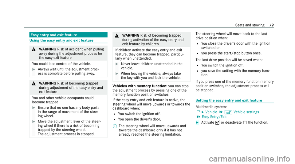 MERCEDES-BENZ AMG GT COUPE 2020 Owners Manual Easy entry and
exitfeature Using
the easy entry and exitfeature &
WARNING Risk of accident when pulling
aw ay during the adjustment process for
th e easy exitfeature
Yo u could lose cont rol of theve MERCEDES-BENZ AMG GT COUPE 2020 Owners Manual Easy entry and
exitfeature Using
the easy entry and exitfeature &
WARNING Risk of accident when pulling
aw ay during the adjustment process for
th e easy exitfeature
Yo u could lose cont rol of theve