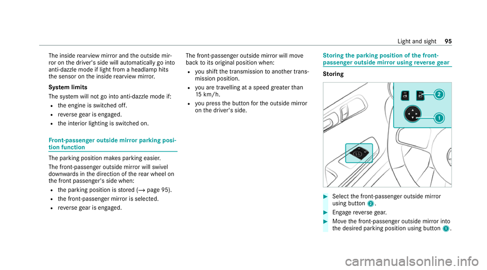 MERCEDES-BENZ AMG GT COUPE 2020 Owners Manual The inside
rearview mir ror and the outside mir‐
ro r on the driver's side will automatically go into
anti-dazzle mode if light from a headlamp hits
th e sensor on the inside rearview mir ror.
S MERCEDES-BENZ AMG GT COUPE 2020 Owners Manual The inside
rearview mir ror and the outside mir‐
ro r on the driver's side will automatically go into
anti-dazzle mode if light from a headlamp hits
th e sensor on the inside rearview mir ror.
S