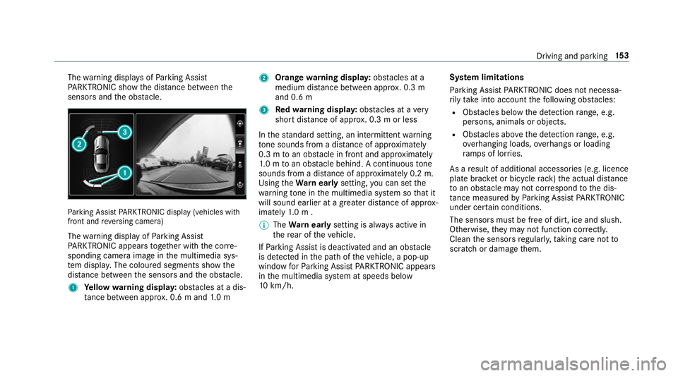 MERCEDES-BENZ AMG GT COUPE 2018 Owners Manual The
warning displa ysofParking Assist
PA RKTRONIC show the dis tance between the
sensors and the obs tacle. Pa
rking Assist PARKTRONIC display (vehicles with
front and reve rsing camera)
The warning d MERCEDES-BENZ AMG GT COUPE 2018 Owners Manual The
warning displa ysofParking Assist
PA RKTRONIC show the dis tance between the
sensors and the obs tacle. Pa
rking Assist PARKTRONIC display (vehicles with
front and reve rsing camera)
The warning d