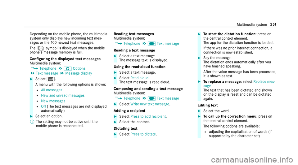 MERCEDES-BENZ AMG GT COUPE 2018 Owners Manual Depending on
the mobile phone, the multimedia
sy stem only displa ysnew incoming text mes‐
sa ge s or the10 0 ne west text messa ges.
The ú symbol is displa yed when the mobile
phone's message MERCEDES-BENZ AMG GT COUPE 2018 Owners Manual Depending on
the mobile phone, the multimedia
sy stem only displa ysnew incoming text mes‐
sa ge s or the10 0 ne west text messa ges.
The ú symbol is displa yed when the mobile
phone's message