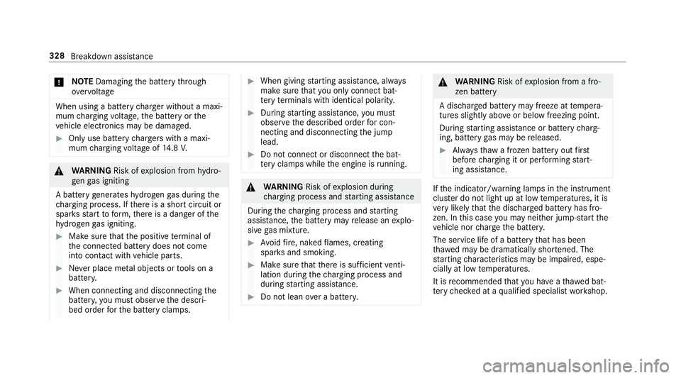 MERCEDES-BENZ AMG GT COUPE 2018 Owners Manual *
NO
TEDamaging the battery thro ugh
ove rvoltage When using a battery
charge r without a maxi‐
mum charging voltage, the battery or the
ve hicle electronics may be damaged. #
Only use battery charg MERCEDES-BENZ AMG GT COUPE 2018 Owners Manual *
NO
TEDamaging the battery thro ugh
ove rvoltage When using a battery
charge r without a maxi‐
mum charging voltage, the battery or the
ve hicle electronics may be damaged. #
Only use battery charg