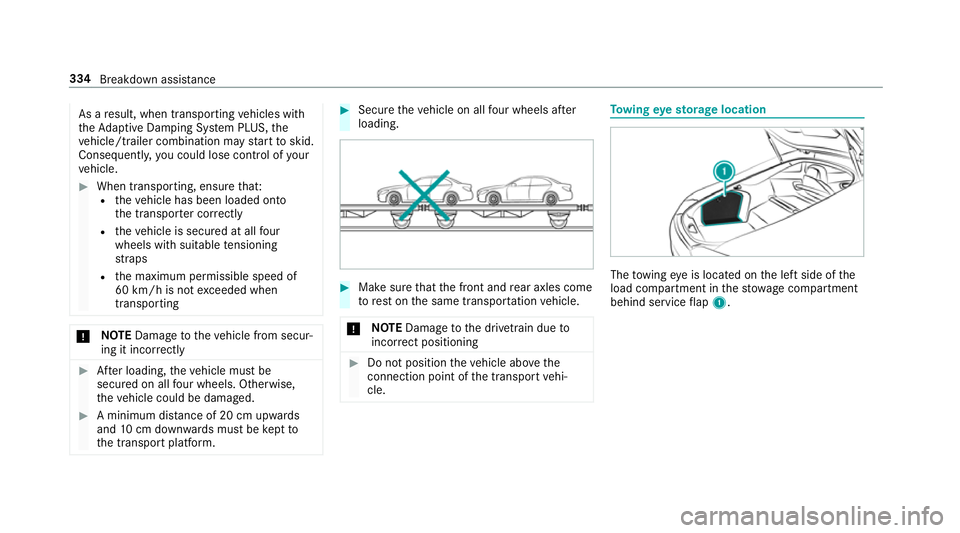 MERCEDES-BENZ AMG GT COUPE 2018 Owners Manual As a
result, when transporting vehicles with
th eAd aptive Damping Sy stem PLUS, the
ve hicle/trailer combination may start toskid.
Consequentl y,yo u could lose cont rol of your
ve hicle. #
When tran MERCEDES-BENZ AMG GT COUPE 2018 Owners Manual As a
result, when transporting vehicles with
th eAd aptive Damping Sy stem PLUS, the
ve hicle/trailer combination may start toskid.
Consequentl y,yo u could lose cont rol of your
ve hicle. #
When tran