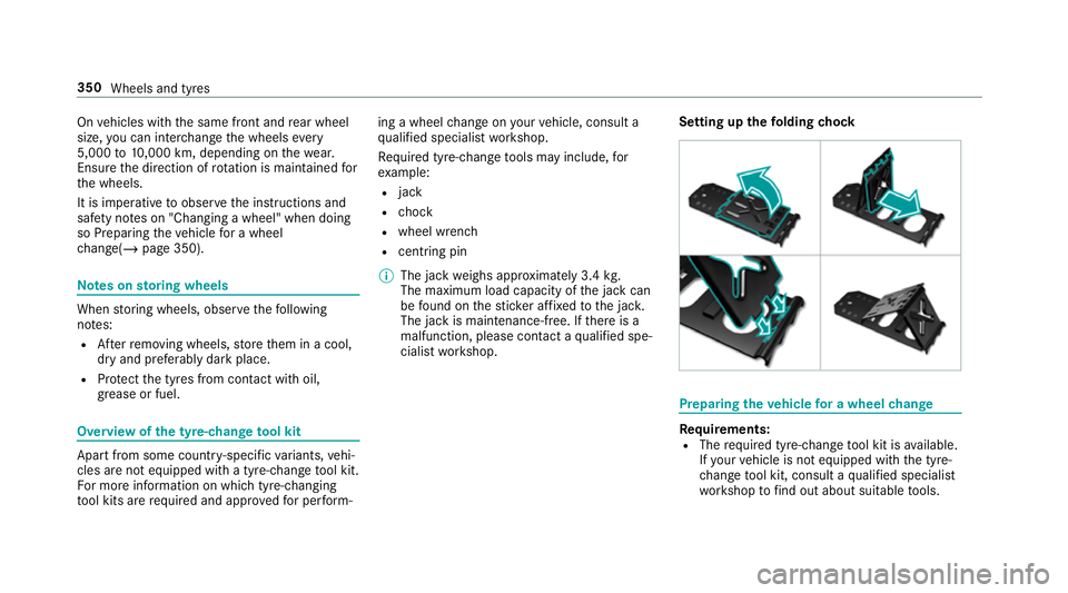 MERCEDES-BENZ AMG GT COUPE 2018 Owners Manual On
vehicles with the same front and rear wheel
size, you can inter change the wheels every
5,000 to10,000 km, depending on thewe ar.
Ensure the direction of rotation is maintained for
th e wheels.
It MERCEDES-BENZ AMG GT COUPE 2018 Owners Manual On
vehicles with the same front and rear wheel
size, you can inter change the wheels every
5,000 to10,000 km, depending on thewe ar.
Ensure the direction of rotation is maintained for
th e wheels.
It