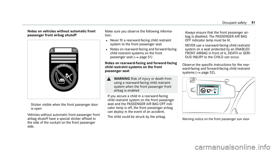 MERCEDES-BENZ AMG GT COUPE 2018 Owners Manual Note
s onvehicles without automatic front
passen ger front airbag shu toff St
icke r visible when the front passenger door
is open
Ve hicles without automatic front passenger front
airbag shutoff ha v MERCEDES-BENZ AMG GT COUPE 2018 Owners Manual Note
s onvehicles without automatic front
passen ger front airbag shu toff St
icke r visible when the front passenger door
is open
Ve hicles without automatic front passenger front
airbag shutoff ha v