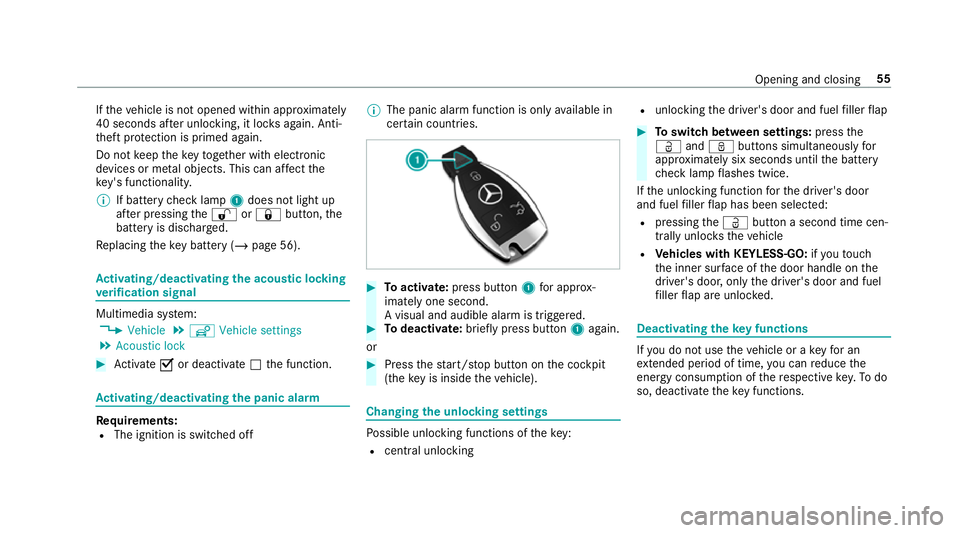 MERCEDES-BENZ AMG GT COUPE 2018 Owners Manual If
th eve hicle is not opened within appr oximately
40 seconds af ter unlocking, it loc ksagain. Anti-
th eft pr otection is primed again.
Do not keep theke yto ge ther with electronic
devices or me t MERCEDES-BENZ AMG GT COUPE 2018 Owners Manual If
th eve hicle is not opened within appr oximately
40 seconds af ter unlocking, it loc ksagain. Anti-
th eft pr otection is primed again.
Do not keep theke yto ge ther with electronic
devices or me t