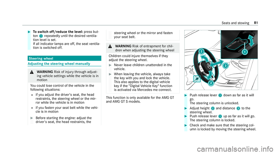 MERCEDES-BENZ AMG GT COUPE 2018 Owners Manual #
Toswitch off/reduce the le vel:press but‐
to n1 repeatedly until the desired ventila‐
tion le vel is set.
If all indicator lamps are off, the seat ventila‐
tion is switched off. Ste
ering whee MERCEDES-BENZ AMG GT COUPE 2018 Owners Manual #
Toswitch off/reduce the le vel:press but‐
to n1 repeatedly until the desired ventila‐
tion le vel is set.
If all indicator lamps are off, the seat ventila‐
tion is switched off. Ste
ering whee