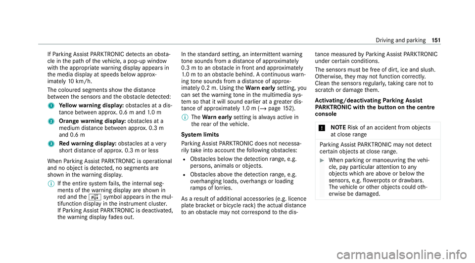 MERCEDES-BENZ AMG GT ROADSTER 2020 Owners Manual If
Pa rking Assist PARKTRONIC de tects an obs ta‐
cle in the path of theve hicle, a pop-up window
with the appropriate warning display appears in
th e media display at speeds below appr ox‐
imatel MERCEDES-BENZ AMG GT ROADSTER 2020 Owners Manual If
Pa rking Assist PARKTRONIC de tects an obs ta‐
cle in the path of theve hicle, a pop-up window
with the appropriate warning display appears in
th e media display at speeds below appr ox‐
imatel