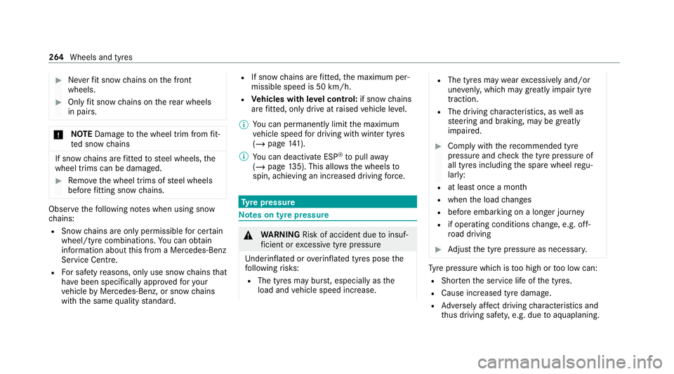 MERCEDES-BENZ AMG GT ROADSTER 2020 Owners Manual #
Neverfit snow chains on the front
wheels. #
Only fit snow chains on there ar wheels
in pairs. *
NO
TEDama getothe wheel trim from fit‐
te d snow chains If sn
ow ch ains are fitted tosteel wheels, MERCEDES-BENZ AMG GT ROADSTER 2020 Owners Manual #
Neverfit snow chains on the front
wheels. #
Only fit snow chains on there ar wheels
in pairs. *
NO
TEDama getothe wheel trim from fit‐
te d snow chains If sn
ow ch ains are fitted tosteel wheels,