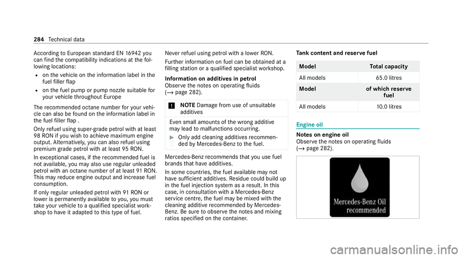 MERCEDES-BENZ AMG GT ROADSTER 2020 Owners Manual Ac
cording toEuropean standard EN 1694 2you
can find the compatibility indications at thefo l‐
lowing locations:
R ontheve hicle on the information label in the
fuel filler flap
R onthe fuel pump or MERCEDES-BENZ AMG GT ROADSTER 2020 Owners Manual Ac
cording toEuropean standard EN 1694 2you
can find the compatibility indications at thefo l‐
lowing locations:
R ontheve hicle on the information label in the
fuel filler flap
R onthe fuel pump or