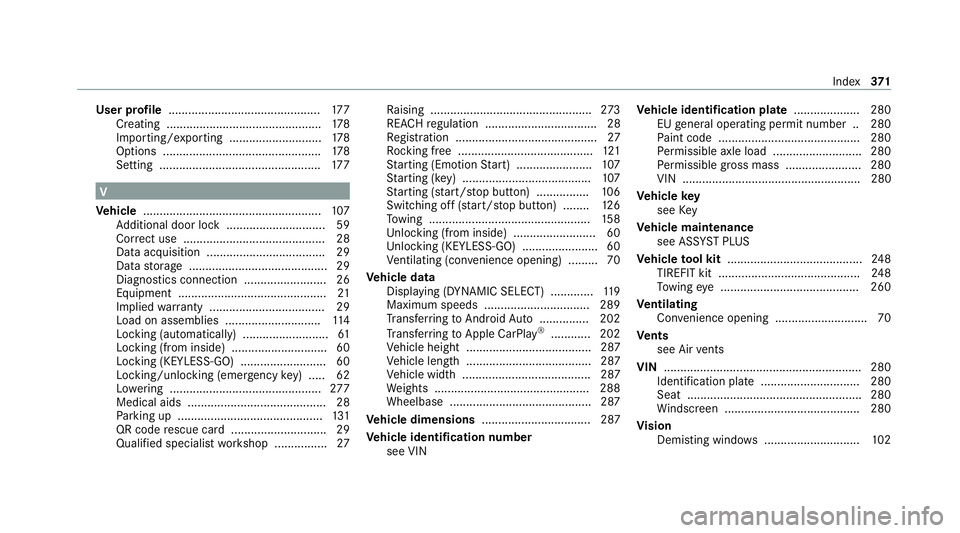 MERCEDES-BENZ AMG GT ROADSTER 2020  Owners Manual User profile
.............................................. 17 7
Creating .............................................. .178
Importing/exporting ............................ 178
Options .............