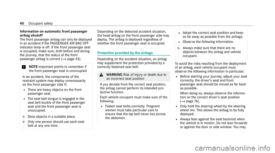 MERCEDES-BENZ AMG GT ROADSTER 2020 Owners Manual Information on auto
matic front passenger
airbag shutoff
The front passenger airbag can only be deplo yed
in an accident if thePA SSENGER AIR BAG OFF
indicator lamp is off. If the front passenger seat MERCEDES-BENZ AMG GT ROADSTER 2020 Owners Manual Information on auto
matic front passenger
airbag shutoff
The front passenger airbag can only be deplo yed
in an accident if thePA SSENGER AIR BAG OFF
indicator lamp is off. If the front passenger seat