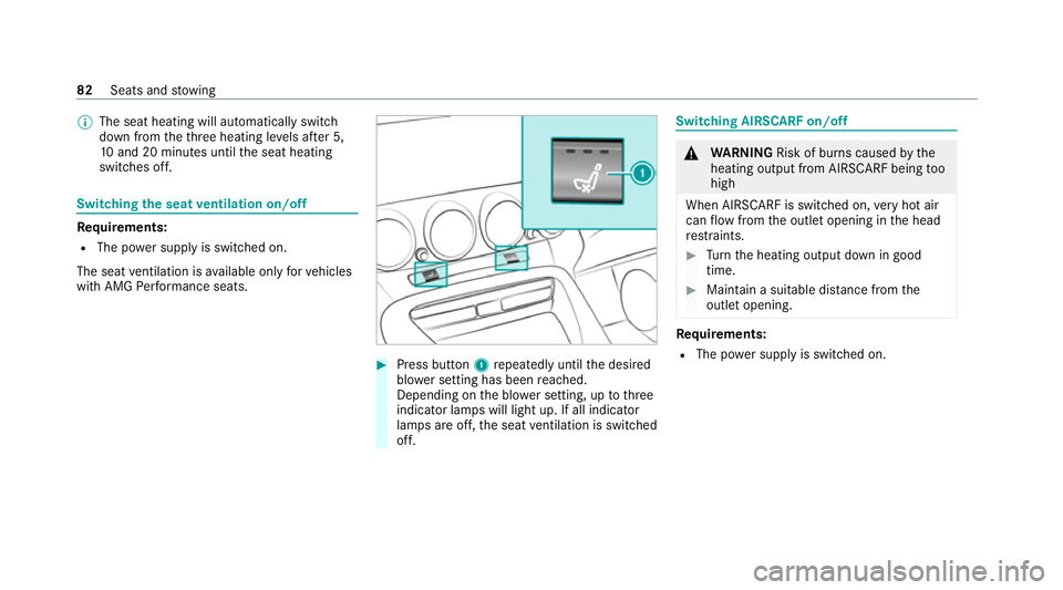 MERCEDES-BENZ AMG GT ROADSTER 2020  Owners Manual %
The seat heating will automatically switch
down from theth re e heating le vels af ter 5,
10 and 20 minutes until the seat heating
switches off. Switching
the seat ventilation on/off Re
quirements:
