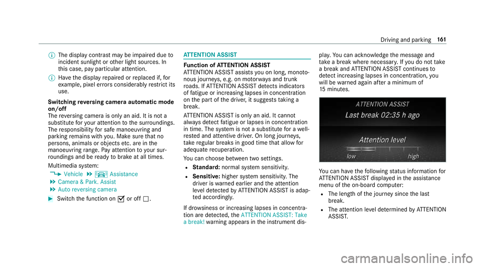 MERCEDES-BENZ AMG GT ROADSTER 2018 Owners Manual %
The display contra stmay be impaire d dueto
incident sunlight or other light sources. In
th is case, pay particular attention.
% Have the display repaired or replaced if, for
ex ample, pixel er rors MERCEDES-BENZ AMG GT ROADSTER 2018 Owners Manual %
The display contra stmay be impaire d dueto
incident sunlight or other light sources. In
th is case, pay particular attention.
% Have the display repaired or replaced if, for
ex ample, pixel er rors