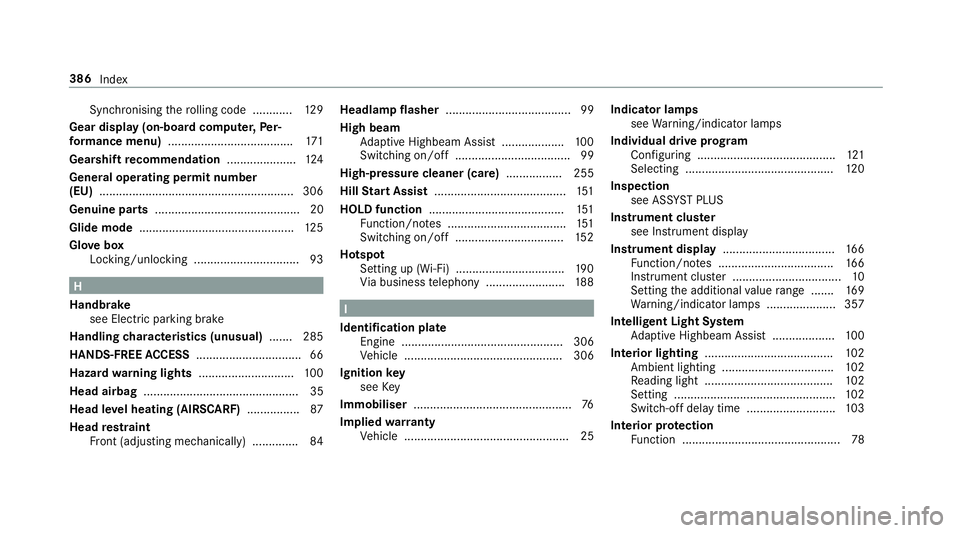 MERCEDES-BENZ AMG GT ROADSTER 2018  Owners Manual Synchronising
thero lling code ............ 12 9
Gear display (on-board computer, Per‐
fo rm ance menu) ...................................... 171
Gearshift recommendation .....................124
G
