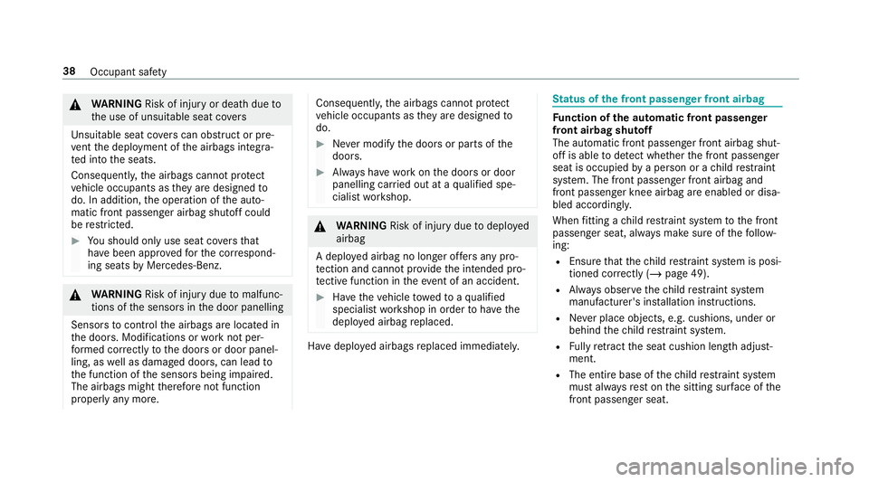 MERCEDES-BENZ AMG GT ROADSTER 2018  Owners Manual &
WARNING Risk of inju ryor death due to
th e use of unsuitable seat co vers
Uns uitable seat co vers can obstruct or pre‐
ve nt the deployment of the airbags integra‐
te d into the seats.
Consequ