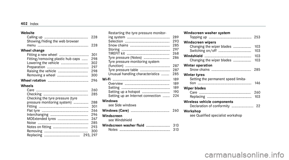 MERCEDES-BENZ AMG GT ROADSTER 2018  Owners Manual We
bsite
Calling up ............................................ 228
Showing/hiding thewe b br ows er
menu ................................................... 228
Wheel change
Fitting a new wheel ....