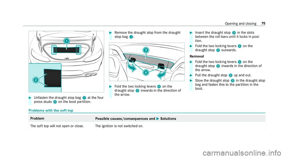 MERCEDES-BENZ AMG GT ROADSTER 2018  Owners Manual #
Unfast enthe draught stop bag 1atthefo ur
press studs 2onthe boot partition. #
Remo vethe draught stop from the draught
st op bag 1. #
Foldthe two locking le vers 4 onthe
draught stop 3 inwa rds in 
