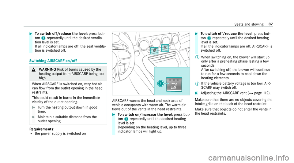 MERCEDES-BENZ AMG GT ROADSTER 2018 Owners Manual #
Toswitch off/reduce the le vel:press but‐
to n1 repeatedly until the desired ventila‐
tion le vel is set.
If all indicator lamps are off, the seat ventila‐
tion is switched off. Switching AIRS MERCEDES-BENZ AMG GT ROADSTER 2018 Owners Manual #
Toswitch off/reduce the le vel:press but‐
to n1 repeatedly until the desired ventila‐
tion le vel is set.
If all indicator lamps are off, the seat ventila‐
tion is switched off. Switching AIRS