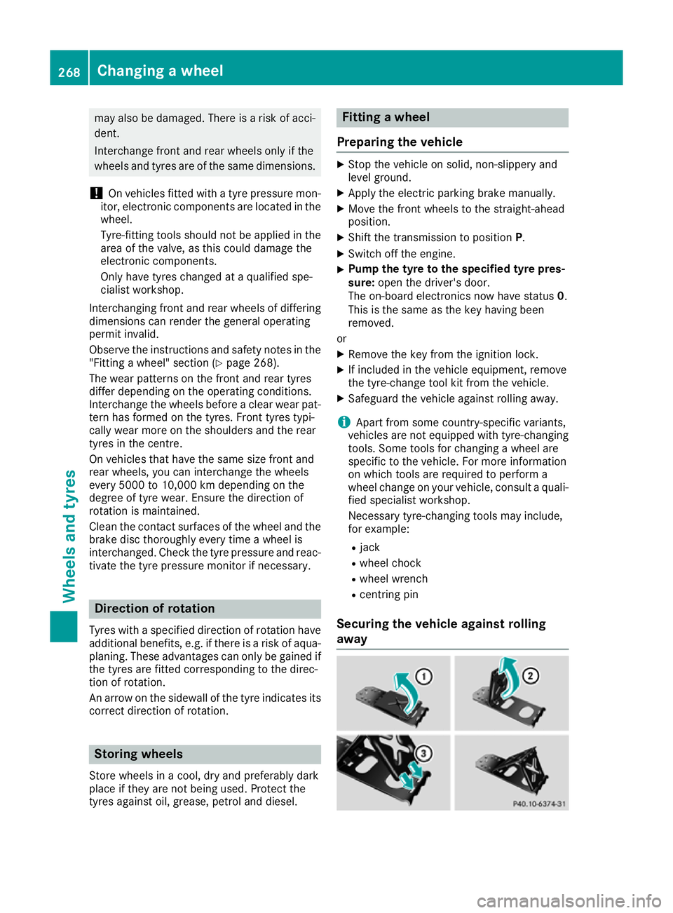 MERCEDES-BENZ AMG GT ROADSTER 2016  Owners Manual may also be damaged. There is a risk of acci-
dent.
Interchange front and rear wheels only if the
wheels and tyres are of the same dimensions.
! On vehicles fitted with a tyre pressure mon-
itor, elec