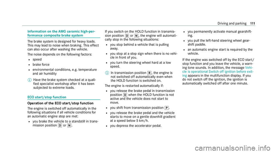 MERCEDES-BENZ AMG GT R-ROADSTER 2020 Owners Manual Information on
the AMG ceramic high-per‐
fo rm ance comp osite brake sy stem The brake sy
stem is designed for heavy loads.
This may lead tonoise when braking. This ef fect
can also occur af terwa s MERCEDES-BENZ AMG GT R-ROADSTER 2020 Owners Manual Information on
the AMG ceramic high-per‐
fo rm ance comp osite brake sy stem The brake sy
stem is designed for heavy loads.
This may lead tonoise when braking. This ef fect
can also occur af terwa s