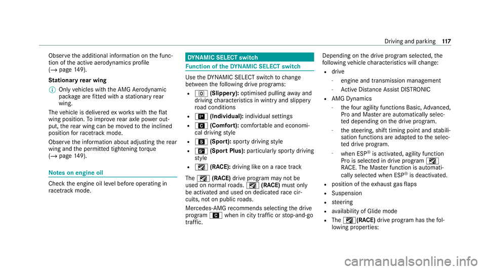 MERCEDES-BENZ AMG GT R-ROADSTER 2020 Owners Manual Obser
vethe additional information on the func‐
tion of the active aerodynamics profile
(/ page 149).
St ationary rear wing
% Only vehicles with the AMG Aerodynamic
pac kage are fitted wi thast atio MERCEDES-BENZ AMG GT R-ROADSTER 2020 Owners Manual Obser
vethe additional information on the func‐
tion of the active aerodynamics profile
(/ page 149).
St ationary rear wing
% Only vehicles with the AMG Aerodynamic
pac kage are fitted wi thast atio