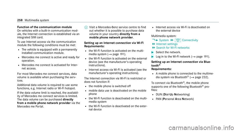 MERCEDES-BENZ AMG GT R-ROADSTER 2020 Owners Manual Fu
nction of the communication module
On vehicles with a built-in communication mod‐
ule, the Internet connection is es tablished via an
integ rated SIM card.
To use In tern et access via the commun MERCEDES-BENZ AMG GT R-ROADSTER 2020 Owners Manual Fu
nction of the communication module
On vehicles with a built-in communication mod‐
ule, the Internet connection is es tablished via an
integ rated SIM card.
To use In tern et access via the commun
