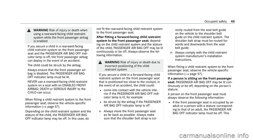 MERCEDES-BENZ AMG GT R-ROADSTER 2020 Owners Manual &
WARNING Risk of injury or death when
using a rear wa rd-facing child restra int
sy stem while the front passenger airbag
is enabled
If yo u secure a child in a rear wa rd-facing
ch ild restra int sy MERCEDES-BENZ AMG GT R-ROADSTER 2020 Owners Manual &
WARNING Risk of injury or death when
using a rear wa rd-facing child restra int
sy stem while the front passenger airbag
is enabled
If yo u secure a child in a rear wa rd-facing
ch ild restra int sy