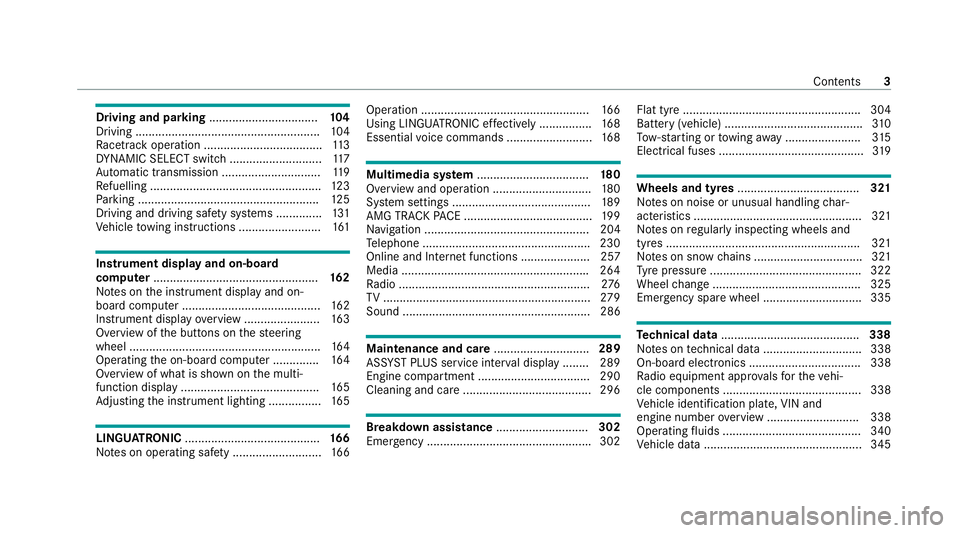 MERCEDES-BENZ AMG GT R-ROADSTER 2020 Owners Manual Driving and pa
rking ................................. 104
Driving ........................................................ 104
Ra cetrack opera tion .................................... 11 3
DY NA MI MERCEDES-BENZ AMG GT R-ROADSTER 2020 Owners Manual Driving and pa
rking ................................. 104
Driving ........................................................ 104
Ra cetrack opera tion .................................... 11 3
DY NA MI