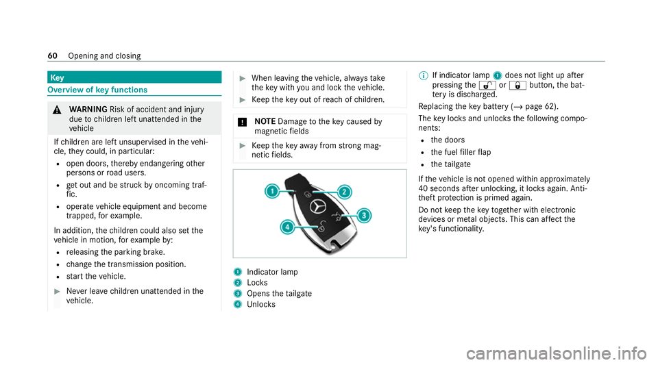 MERCEDES-BENZ AMG GT R-ROADSTER 2020 Owners Manual Key
Overview of
key functions &
WARNING Risk of accident and inju ry
due tochildren left unat tended in the
ve hicle
If ch ildren are left unsupervised in theve hi‐
cle, they could, in part icular:
MERCEDES-BENZ AMG GT R-ROADSTER 2020 Owners Manual Key
Overview of
key functions &
WARNING Risk of accident and inju ry
due tochildren left unat tended in the
ve hicle
If ch ildren are left unsupervised in theve hi‐
cle, they could, in part icular: