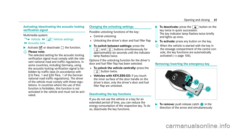 MERCEDES-BENZ AMG GT R-ROADSTER 2020 Owners Manual Ac
tivating/deactivating the acoustic lo cking
ve rification signal Multimedia sy
stem:
4 Vehicle 5
î Vehicle settings
5 Acoustic lock #
Activate Oor deacti vate ª the function.
% Please no
te:
The MERCEDES-BENZ AMG GT R-ROADSTER 2020 Owners Manual Ac
tivating/deactivating the acoustic lo cking
ve rification signal Multimedia sy
stem:
4 Vehicle 5
î Vehicle settings
5 Acoustic lock #
Activate Oor deacti vate ª the function.
% Please no
te:
The