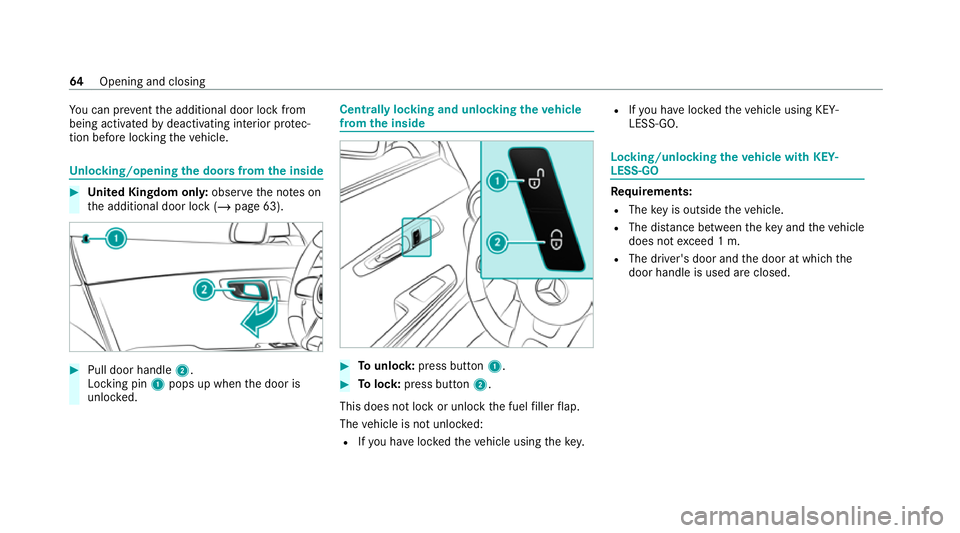 MERCEDES-BENZ AMG GT R-ROADSTER 2020  Owners Manual Yo
u can pr eventthe additional door lock from
being activated bydeactivating interior pr otec‐
tion before locking theve hicle. Un
locking/opening the doors from the inside #
United Kingdom onl y:o
