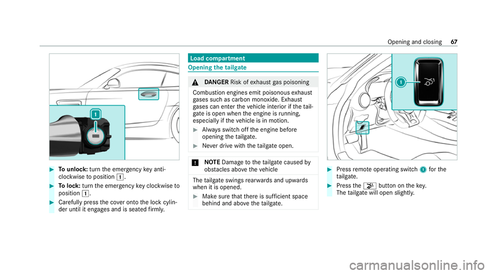 MERCEDES-BENZ AMG GT R-ROADSTER 2020  Owners Manual #
Tounlo ck:turn the emer gency key anti-
clo ckwise toposition 1. #
Tolock: turnthe emer gency key clo ckwise to
position 1. #
Carefully press the co ver onto the lock cylin‐
der until it engages a