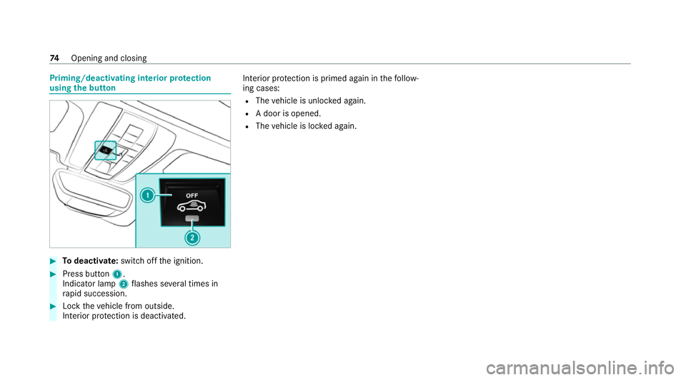 MERCEDES-BENZ AMG GT R-ROADSTER 2020  Owners Manual Priming/deactivating interior pr
otection
using the but ton #
Todeactivate: switch offthe ignition. #
Press button 1.
Indicator lamp 2flashes se veral times in
ra pid succession. #
Lock theve hicle fr
