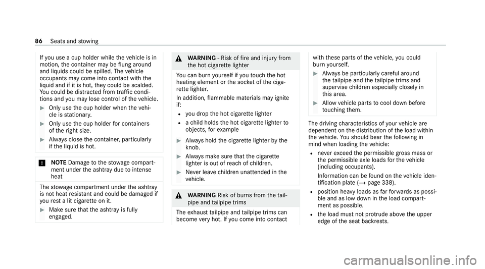 MERCEDES-BENZ AMG GT R-ROADSTER 2020 Owners Manual If
yo u use a cup holder while theve hicle is in
motion, the conta iner may be flung around
and liquids could be spilled. The vehicle
occupants may come into contact with the
liquid and if it is hot, MERCEDES-BENZ AMG GT R-ROADSTER 2020 Owners Manual If
yo u use a cup holder while theve hicle is in
motion, the conta iner may be flung around
and liquids could be spilled. The vehicle
occupants may come into contact with the
liquid and if it is hot,