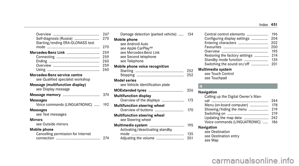 MERCEDES-BENZ AMG GT R-ROADSTER 2018 Owners Manual Overview ............................................. 267
Self-diagnosis (Russia) ........................ 270
St arting/ending ERA-GLONASS test
mode ................................................. MERCEDES-BENZ AMG GT R-ROADSTER 2018 Owners Manual Overview ............................................. 267
Self-diagnosis (Russia) ........................ 270
St arting/ending ERA-GLONASS test
mode .................................................