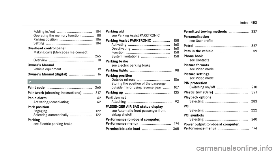 MERCEDES-BENZ AMG GT R-ROADSTER 2018 Owners Manual Fo
lding in/out .................................... .104
Operating the memory function ............ 88
Pa rking position .................................. .106
Setting .............................. MERCEDES-BENZ AMG GT R-ROADSTER 2018 Owners Manual Fo
lding in/out .................................... .104
Operating the memory function ............ 88
Pa rking position .................................. .106
Setting ..............................