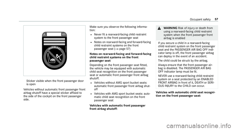 MERCEDES-BENZ AMG GT R-ROADSTER 2018 Owners Manual St
icke r visible when the front passenger door
is open
Ve hicles without automatic front passenger front
airbag shutoff ha vea special sticke r af fixe dto
th e side of the cockpit on the front passe MERCEDES-BENZ AMG GT R-ROADSTER 2018 Owners Manual St
icke r visible when the front passenger door
is open
Ve hicles without automatic front passenger front
airbag shutoff ha vea special sticke r af fixe dto
th e side of the cockpit on the front passe
