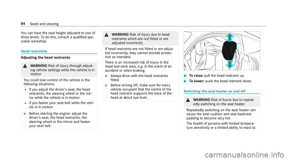 MERCEDES-BENZ AMG GT R-ROADSTER 2018 Owners Manual Yo
u can ha vethe seat height adjus tedto one of
th re e le vels. Todo this, consult a qualified spe‐
cialist workshop. Head
restra ints Ad
justing the head restra ints &
WARNING Risk of inju rythro MERCEDES-BENZ AMG GT R-ROADSTER 2018 Owners Manual Yo
u can ha vethe seat height adjus tedto one of
th re e le vels. Todo this, consult a qualified spe‐
cialist workshop. Head
restra ints Ad
justing the head restra ints &
WARNING Risk of inju rythro