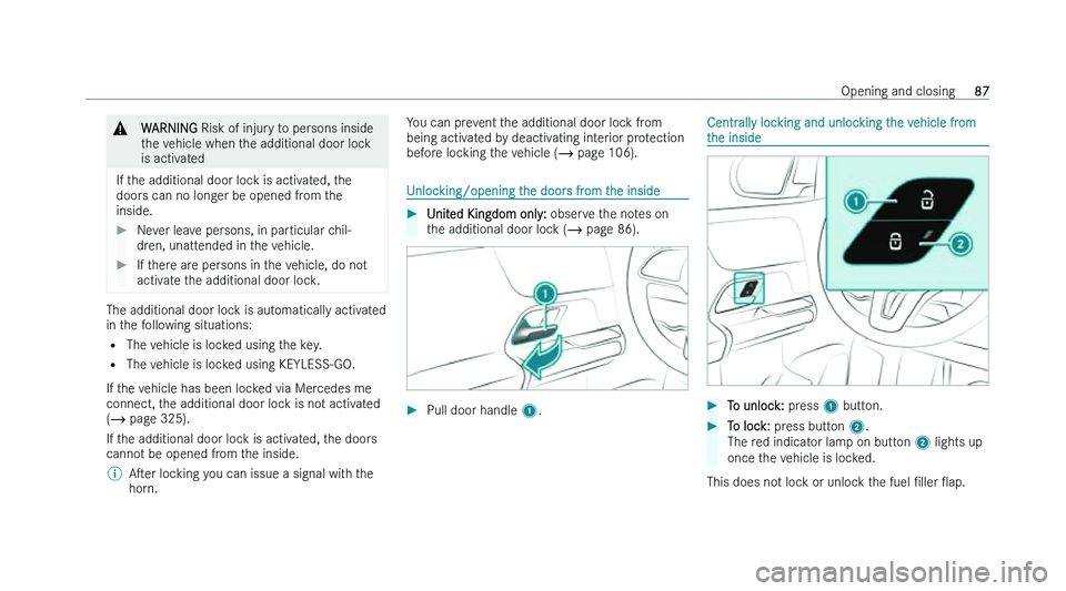 MERCEDES-BENZ B-CLASS HATCHBACK 2022  Owners Manual �&
�W�A�R�N�I�N�G � �R�i�s�k� �o�f� �i�n�j�u�r �y� �t�o� �p�e�r�s�o�n�s� �i�n�s�i�d�e
�t�h�e� �v�e�h�i�c�l�e� �w�h�e�n� �t�h�e� �a�d�d�i�t�i�o�n�a�l� �d�o�o�r� �l�o�c�k
�i�s� �a�c�t�i�v�a�t�e�d
�I�f� 
