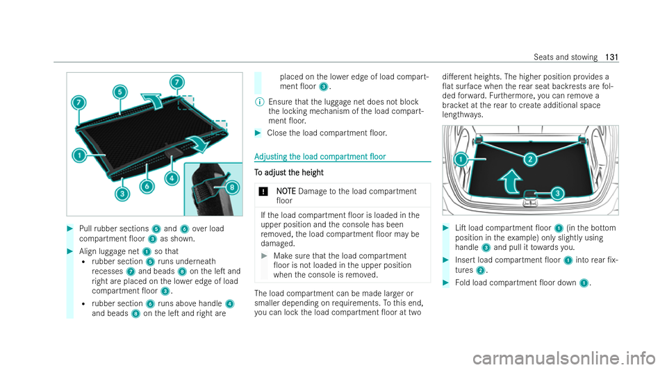 MERCEDES-BENZ B-CLASS HATCHBACK 2021  Owners Manual #
Pull rubber sections 5and 6over load
compartment 0oor 3as shown. #
Align luggage net 1sothat
R rubber section 5runs underneath
re cesses 7and beads 8onthe leT and
ri ght are placed on the lo wer e