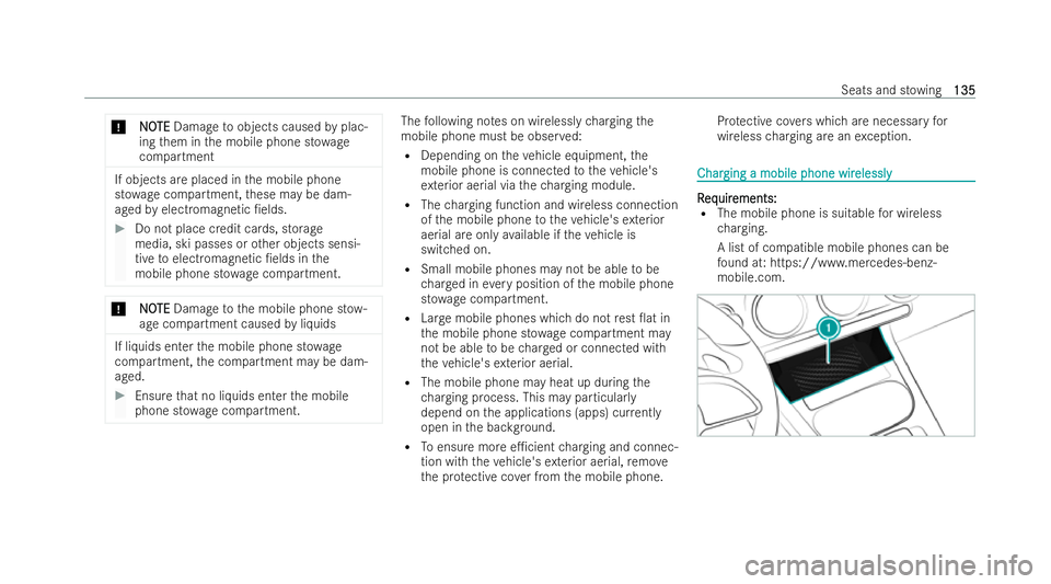 MERCEDES-BENZ B-CLASS HATCHBACK 2021 Owners Manual *
N
N O
OTE
TE Damage toobjects caused byplac-
ing them in the mobile phone st owage
compartment If objects are placed in
the mobile phone
st ow age compartment, these may be dam-
aged byelectromagnet MERCEDES-BENZ B-CLASS HATCHBACK 2021 Owners Manual *
N
N O
OTE
TE Damage toobjects caused byplac-
ing them in the mobile phone st owage
compartment If objects are placed in
the mobile phone
st ow age compartment, these may be dam-
aged byelectromagnet