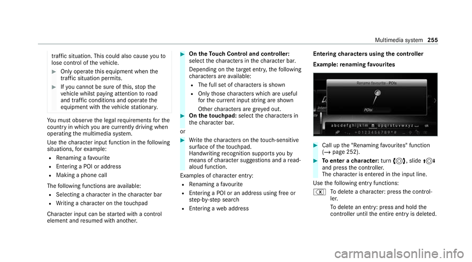 MERCEDES-BENZ C-CLASS CABRIOLET 2021  Owners Manual traf
fic situation. This could also cause youto
lose control of theve hicle. #
Only operate this equipment when the
traf fic situation permits. #
Ifyo u cannot be sure of this, stop the
ve hicle whils