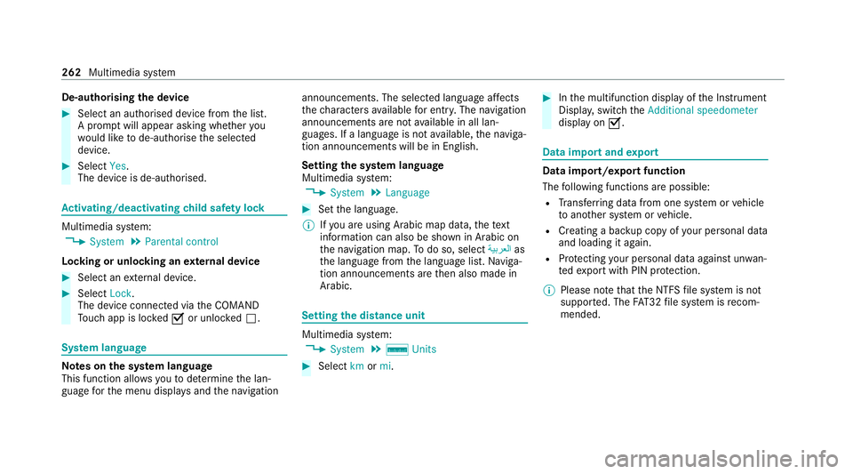 MERCEDES-BENZ C-CLASS CABRIOLET 2021  Owners Manual De-authorising
the device #
Select an authorised device from the list.
A prom ptwill appear asking whe ther you
wo uld like tode-authorise the selected
device. #
Select Yes.
The device is de-authorise