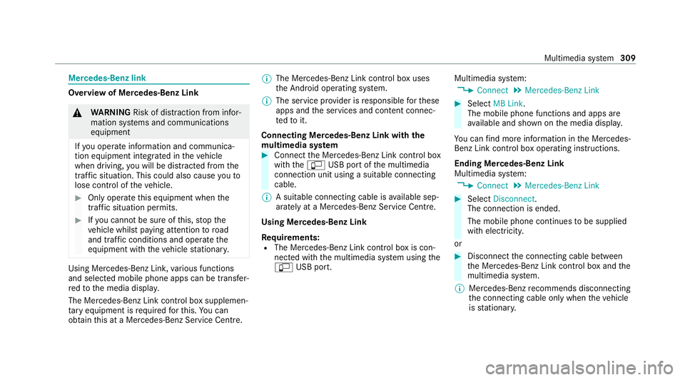 MERCEDES-BENZ C-CLASS CABRIOLET 2021 Owners Manual Mercedes-Benz link
Overview of Mercedes-Benz Link
&
WARNING Risk of di stra ction from infor‐
mation sy stems and communications
equipment
If yo u operate information and communica‐
tion equipment MERCEDES-BENZ C-CLASS CABRIOLET 2021 Owners Manual Mercedes-Benz link
Overview of Mercedes-Benz Link
&
WARNING Risk of di stra ction from infor‐
mation sy stems and communications
equipment
If yo u operate information and communica‐
tion equipment