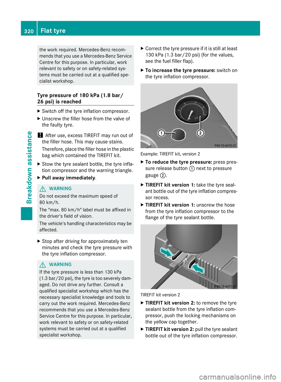 MERCEDES-BENZ C-CLASS COUPE 2011  Owners Manual the work required. Mercedes-Benz recom-
mends tha tyou use a Mercedes-Benz Service
Centre for this purpose. In particular, work
relevant to safety or on safety-related sys-
tems must be carried out at