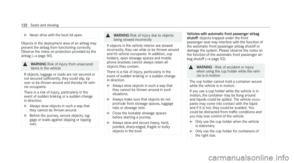 MERCEDES-BENZ C-CLASS SALOON 2022  Owners Manual �
�N�e�v�e�r� �d�r�i�v�e� �w�i�t�h� �t�h�e� �b�o�o�t� �l�i�d� �o�p�e�n�. �O�b�j�e�c�t�s� �i�n� �t�h�e� �d�e�p�l�o�y�m�e�n�t� �a�r�e�a� �o�f� �a�n� �a�i�r�b�a�g� �m�a�y
�p�r �e�v�e�n�t� �t�h�e� �a�i�r