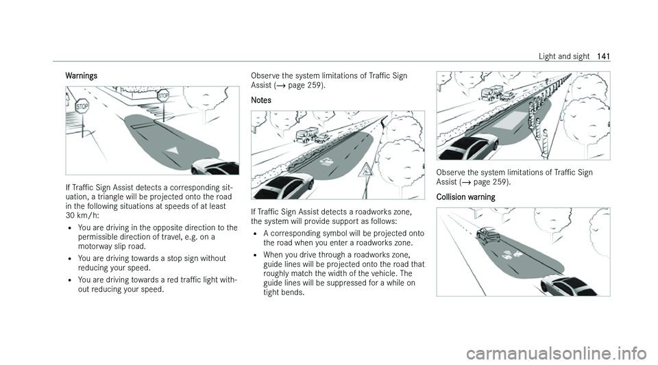 MERCEDES-BENZ C-CLASS SALOON 2022  Owners Manual �W�a�r�n�i�n�g�s
�I�f� �T�r�aP�c
� �S�i�g�n� �A�s�s�i�s�t� �d�e�t�e�c�t�s� �a� �c�o�r�r�e�s�p�o�n�d�i�n�g� �s�i�t�-
�u�a�t�i�o�n�,� �a� �t�r�i�a�n�g�l�e� �w�i�l�l� �b�e� �p�r�o�j�e�c�t�e�d� �o�n�t�o�