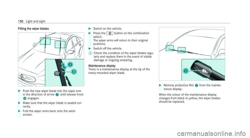 MERCEDES-BENZ C-CLASS SALOON 2022  Owners Manual �F�i�t�t�i�n�g� �t�h�e� �w�i�p�e�r� �b�l�a�d�e�s
�
�P�u�s�h� �t�h�e� �n�e�w� �w�i�p�e�r� �b�l�a�d�e� �i�n�t�o� �t�h�e� �w�i�p�e�r� �a�r�m
�i�n� �t �h�e� �d�i�r�e�c�t�i�o�n� �o�f� �a�r�r�o�w�  �1� �u�