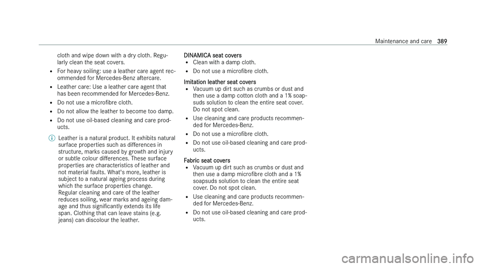 MERCEDES-BENZ C-CLASS SALOON 2022  Owners Manual �c�l�o�t�h� �a�n�d� �w�i�p�e� �d�o�w�n� �w�i�t�h� �a� �d�r�y� �c�l�o�t�h�.� �R�e�g�u�-
�l�a�r
�l�y� �c�l�e�a�n� �t�h�e� �s�e�a�t� �c�o�v�e�r�s�.
�= �F�o�r� �h�e�a�v�y� �s�o�i�l�i�n�g�:� �u�s�e� �a� �l